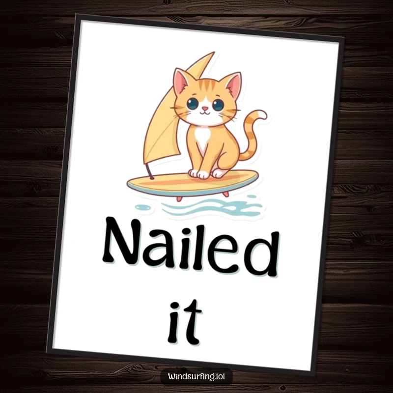 Funny Cat Surfing Poster: A curious cat maintains balance on a surfboard with a sail, showcasing feline grace.
