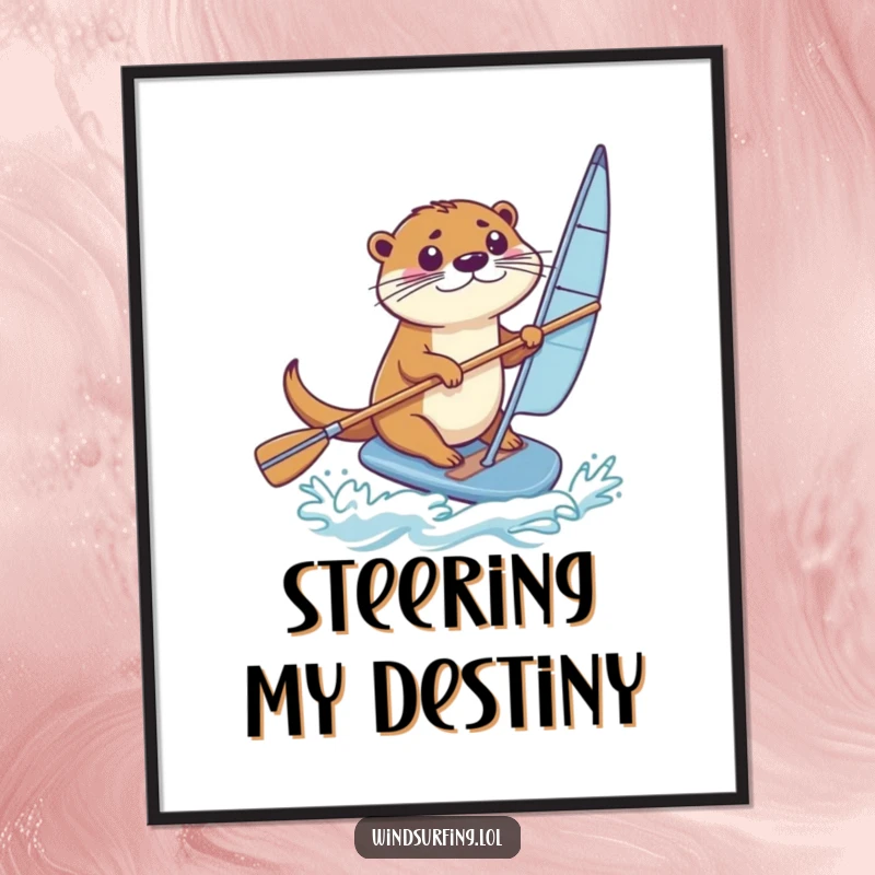 Funny Poster: A determined otter skillfully steers a windsurfing board with a paddle, a humorous artwork.