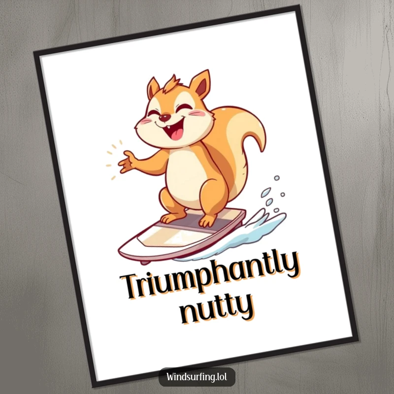 Funny Poster: A giggling squirrel strikes a triumphant pose on a windsurfing board, a humorous artwork.