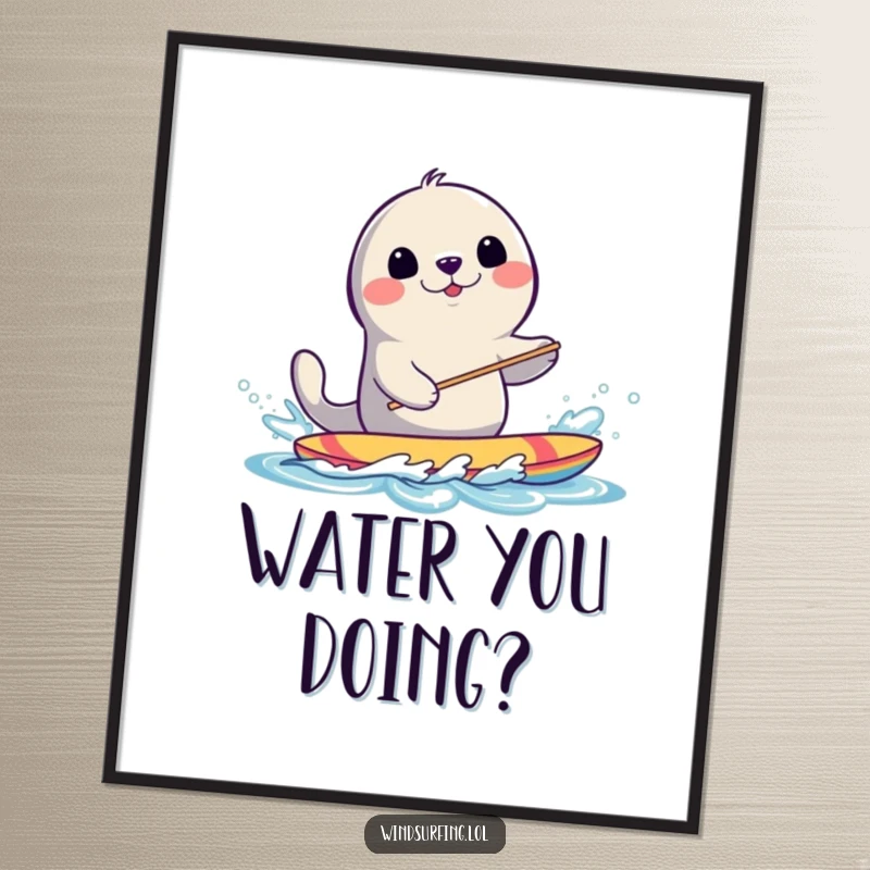 Funny Seal Windsurfing Poster: A smiling seal joyfully splashes water while windsurfing, capturing a moment of pure fun.