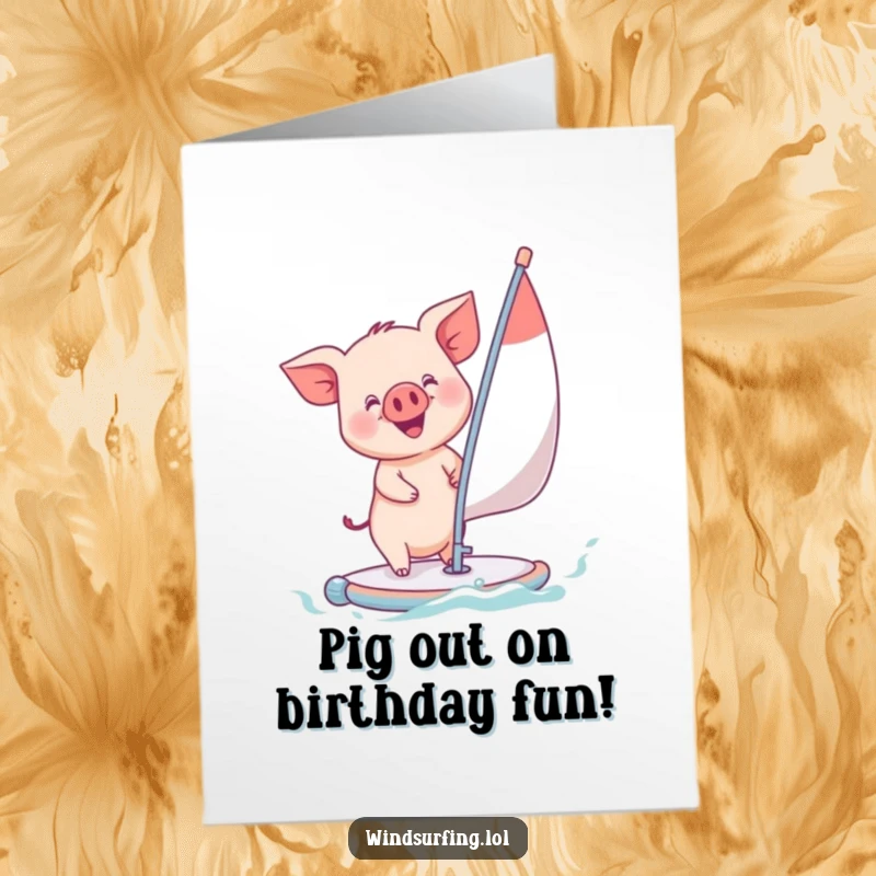 Funny Free Printable Birthday Card: Playful piglet grinning while windsurfing on a small sail, spreading birthday cheer.