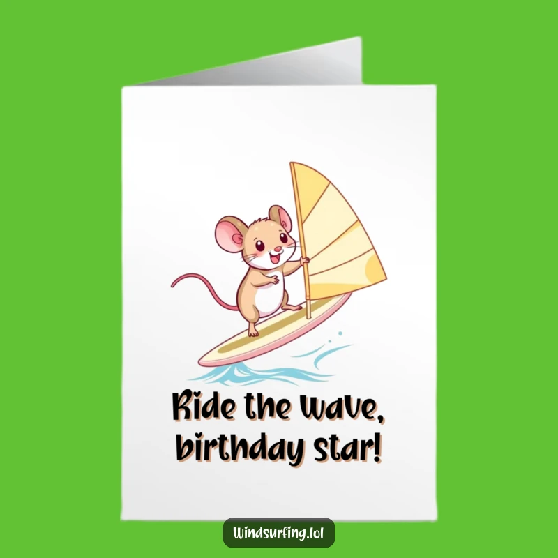 Free Printable Birthday Card: Squealing Mouse Windsurfing - Funny Downloadable Gift