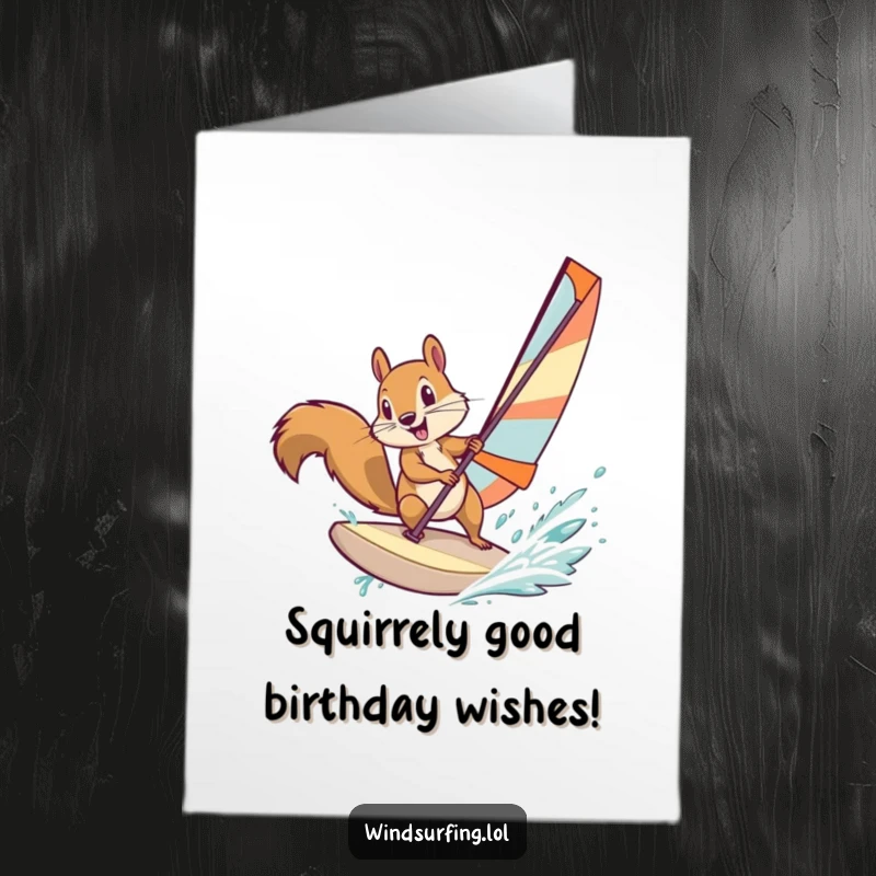 Funny Free Printable Birthday Card: Determined squirrel windsurfing with style, ready to celebrate with you.